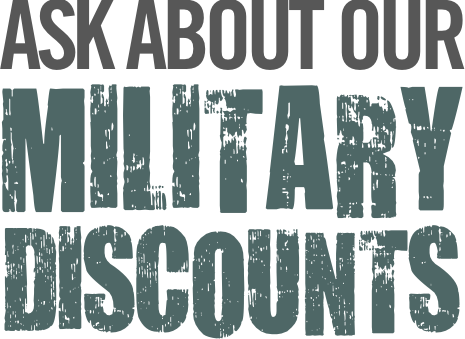 Ask about our military discounts